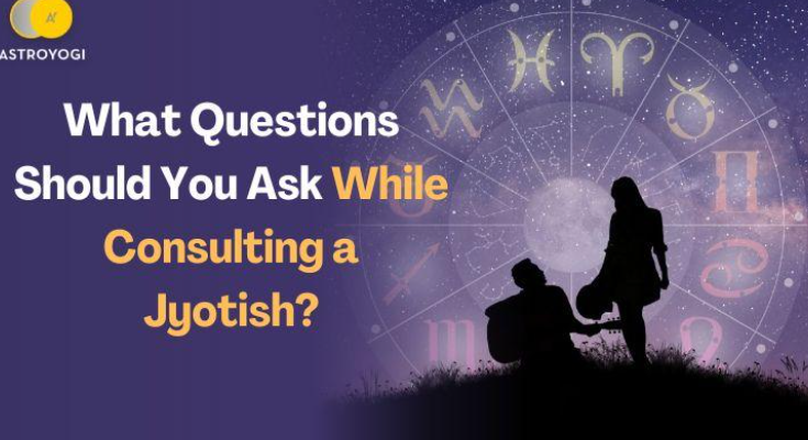 What Questions Should You Ask While Consulting a Jyotish?