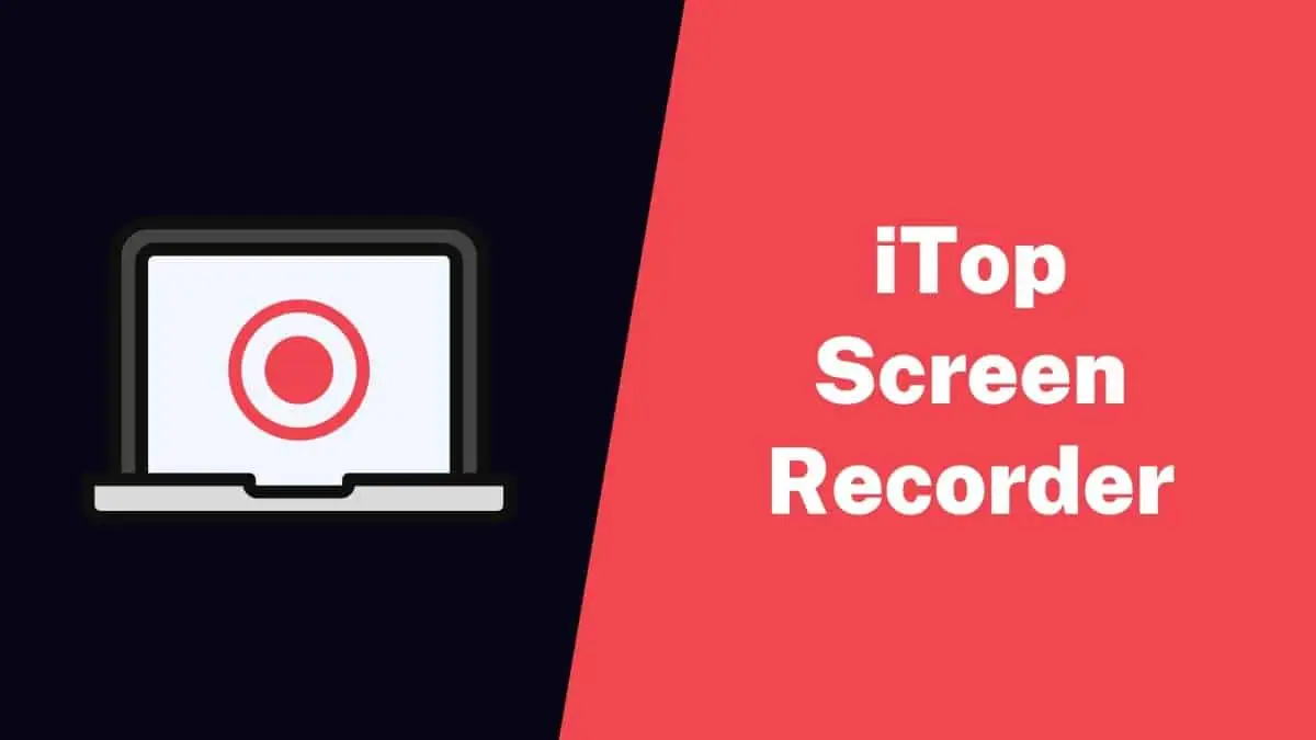 Check The iTop Screen Recorder Review